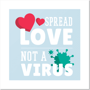 Spread Love Not Virus Posters and Art